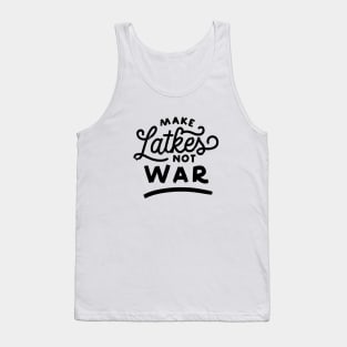 Latkes Not War Tank Top